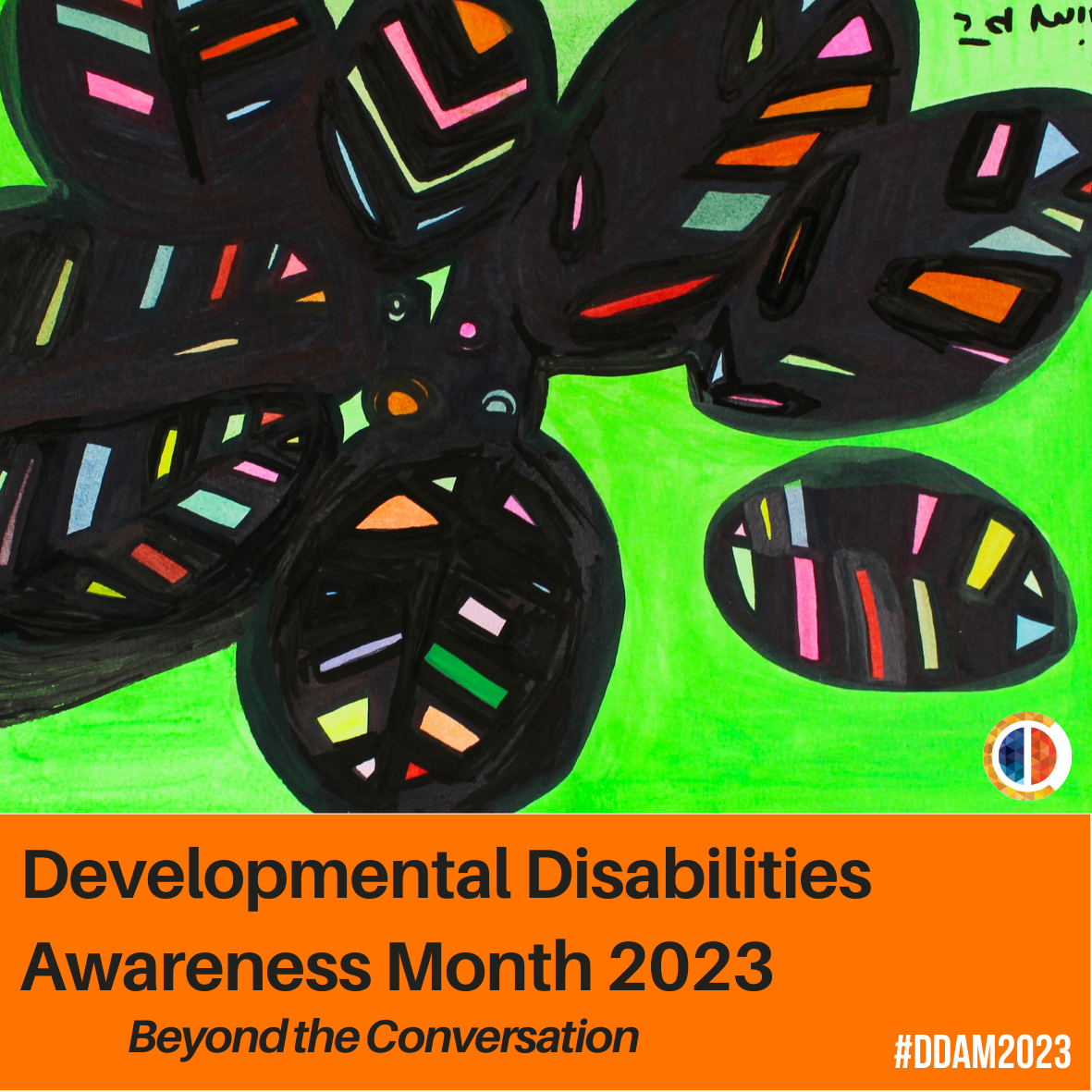 Developmental Disabilities Awareness Month 2023, Beyond the conversation with painting of black outlined colorful leaves on a bright green background.
