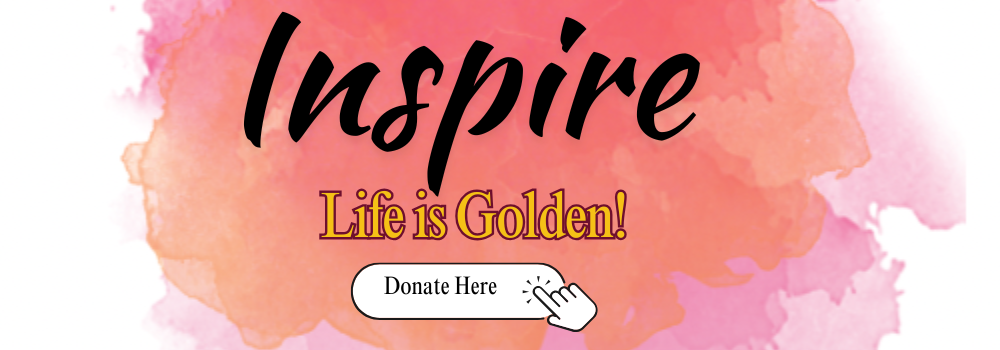 Inspire, Life is Golden with a white giving button on a pink and orange watercolor background