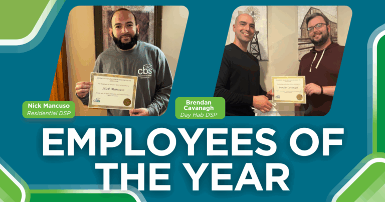 CBS Employees of the Year announced on a blue and green background with images of Nick Mancuso, residential DSP, and Brendan Cavanagh, day program dsp, holding their certificates.