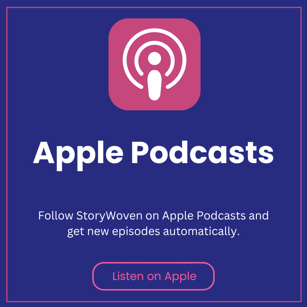 Apple Podcast button to listen to StoryWoven
